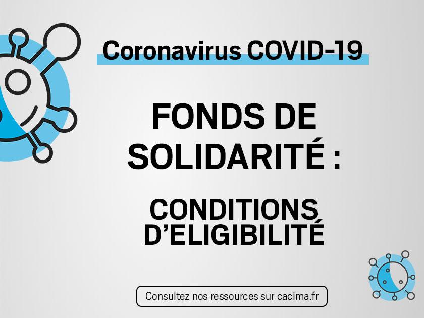 COVID-19 : CONDITIONS D'ÉLIGIBILITÉ AU FONDS DE SOLIDARITÉ