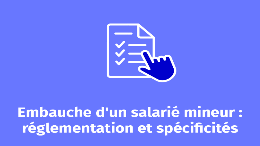Embauche d'un salarié mineur